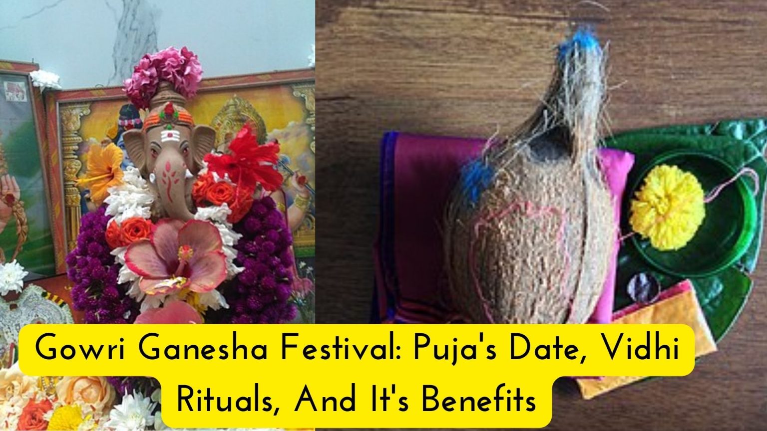 Gowri Ganesha Festival Date Vidhi Rituals And It s Benefits 