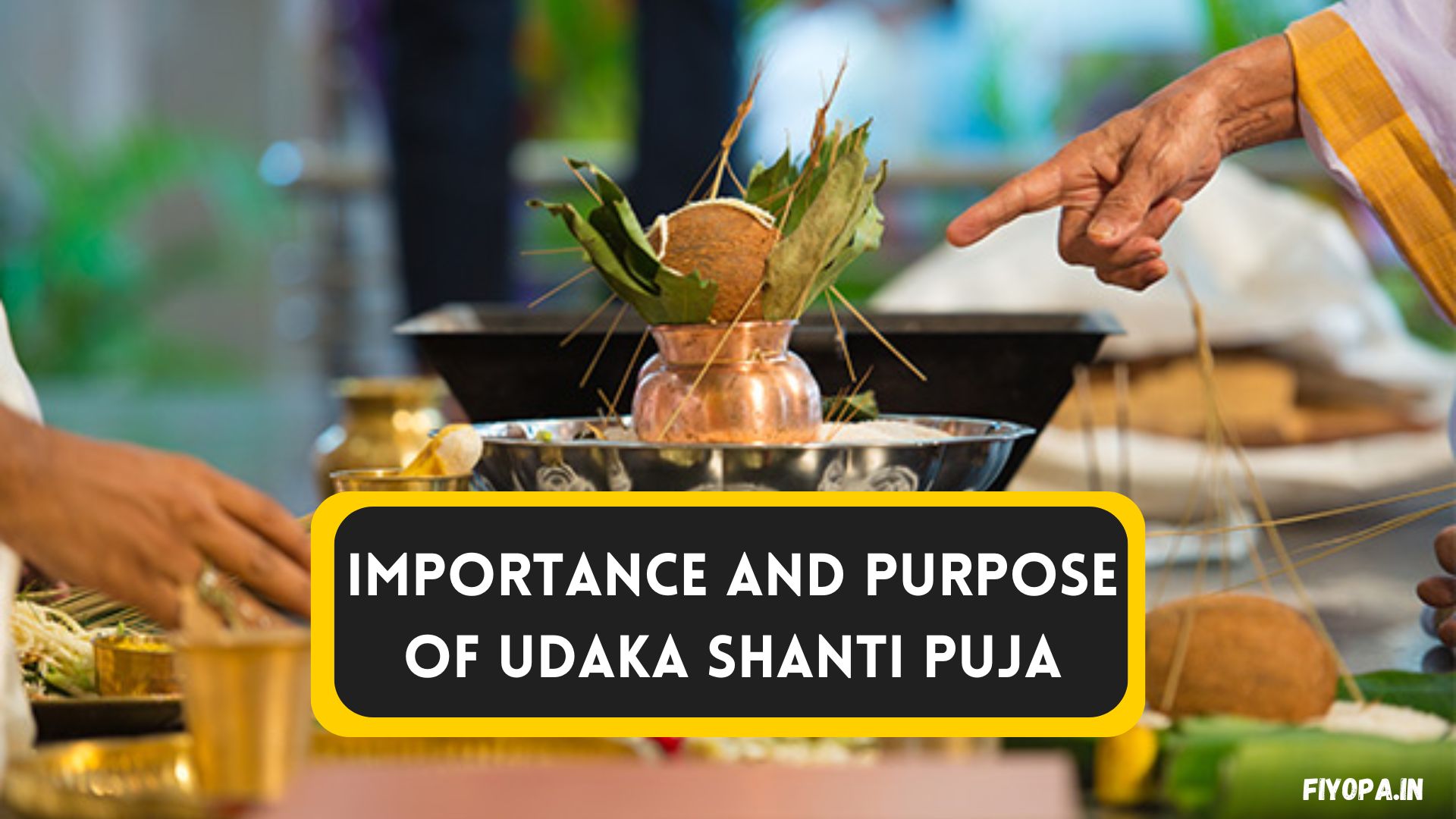 Importance And Purpose Of Udaka Shanti Puja
