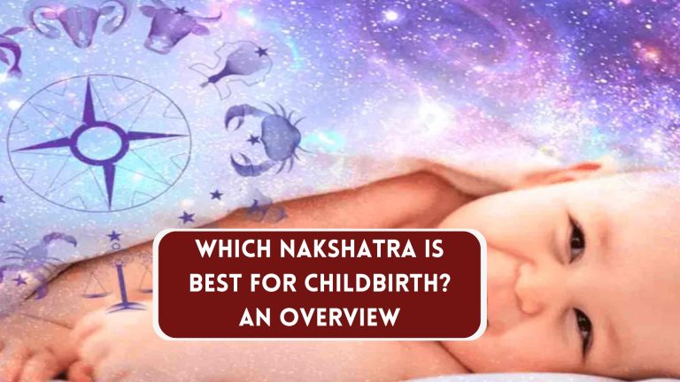 Which Nakshatra is Best for Childbirth An overview