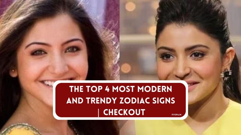 4 Most Modern and Trendy Zodiac Signs