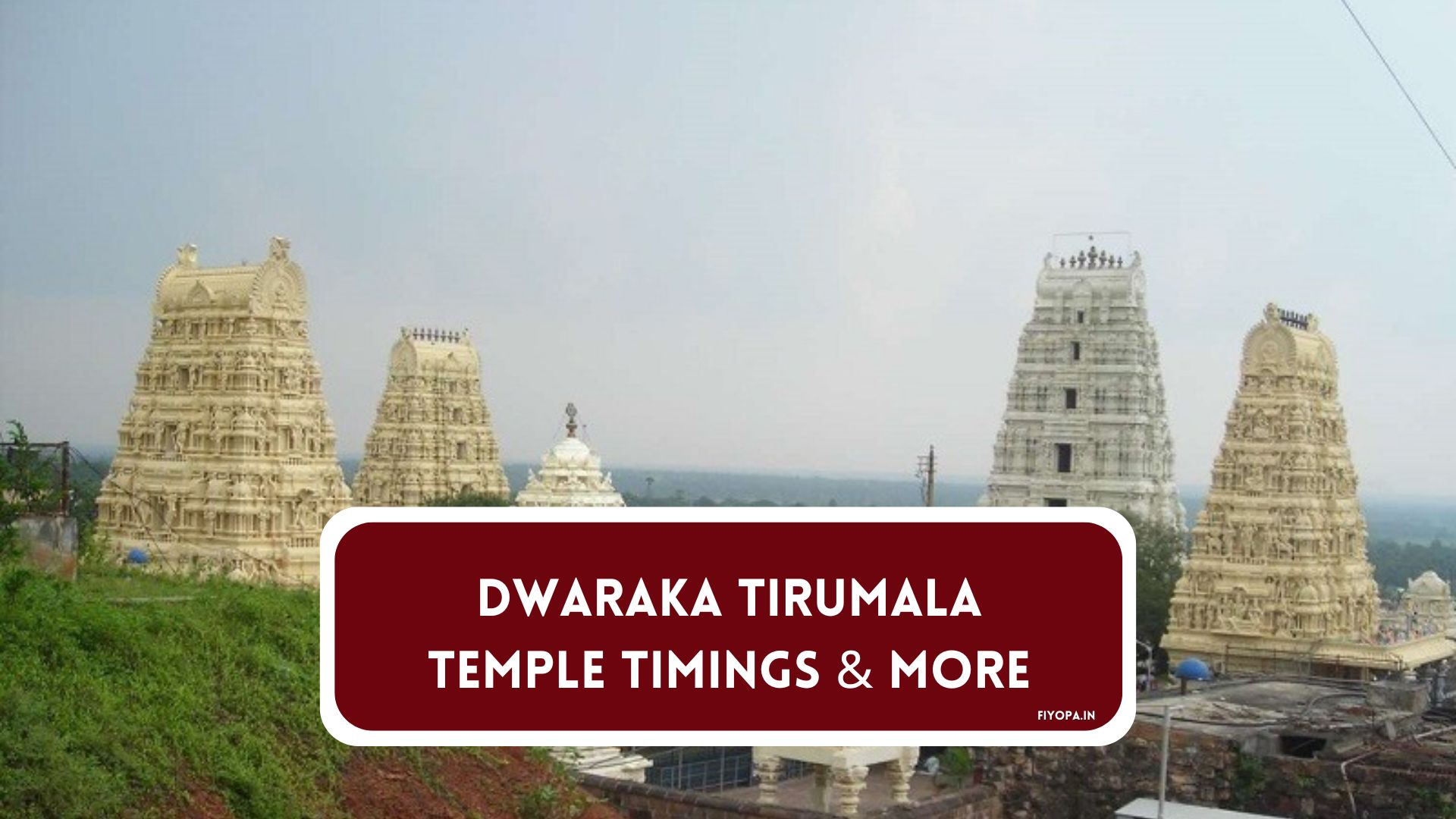 Dwaraka Tirumala Temple Timings