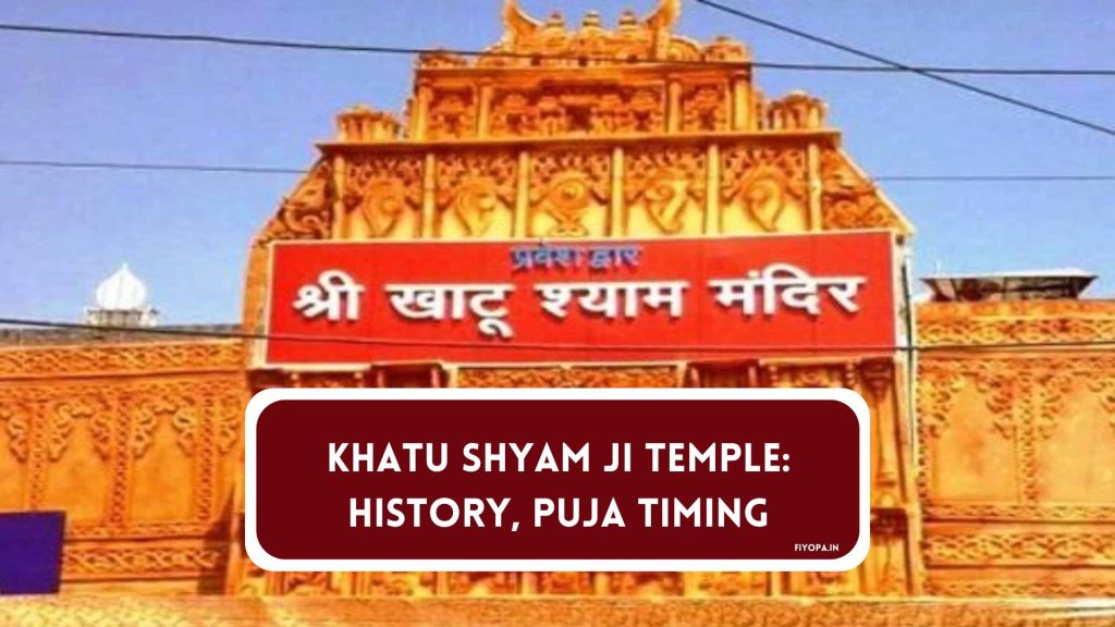 Khatu Shyam Ji Temple History Puja Timing Temple Location Khatu Shyam Ji Temple History Puja Timing Temple Location