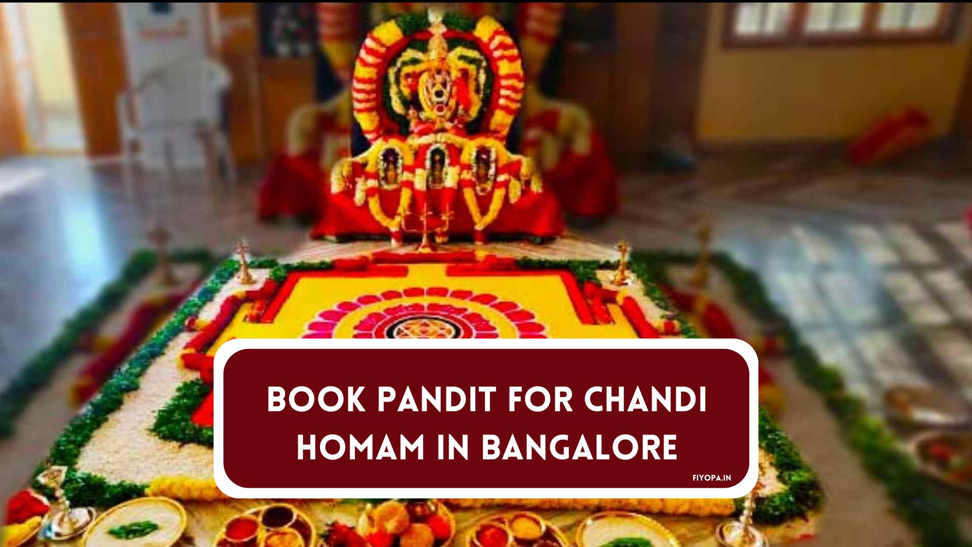 Pandit for Chandi Homam in Bangalore