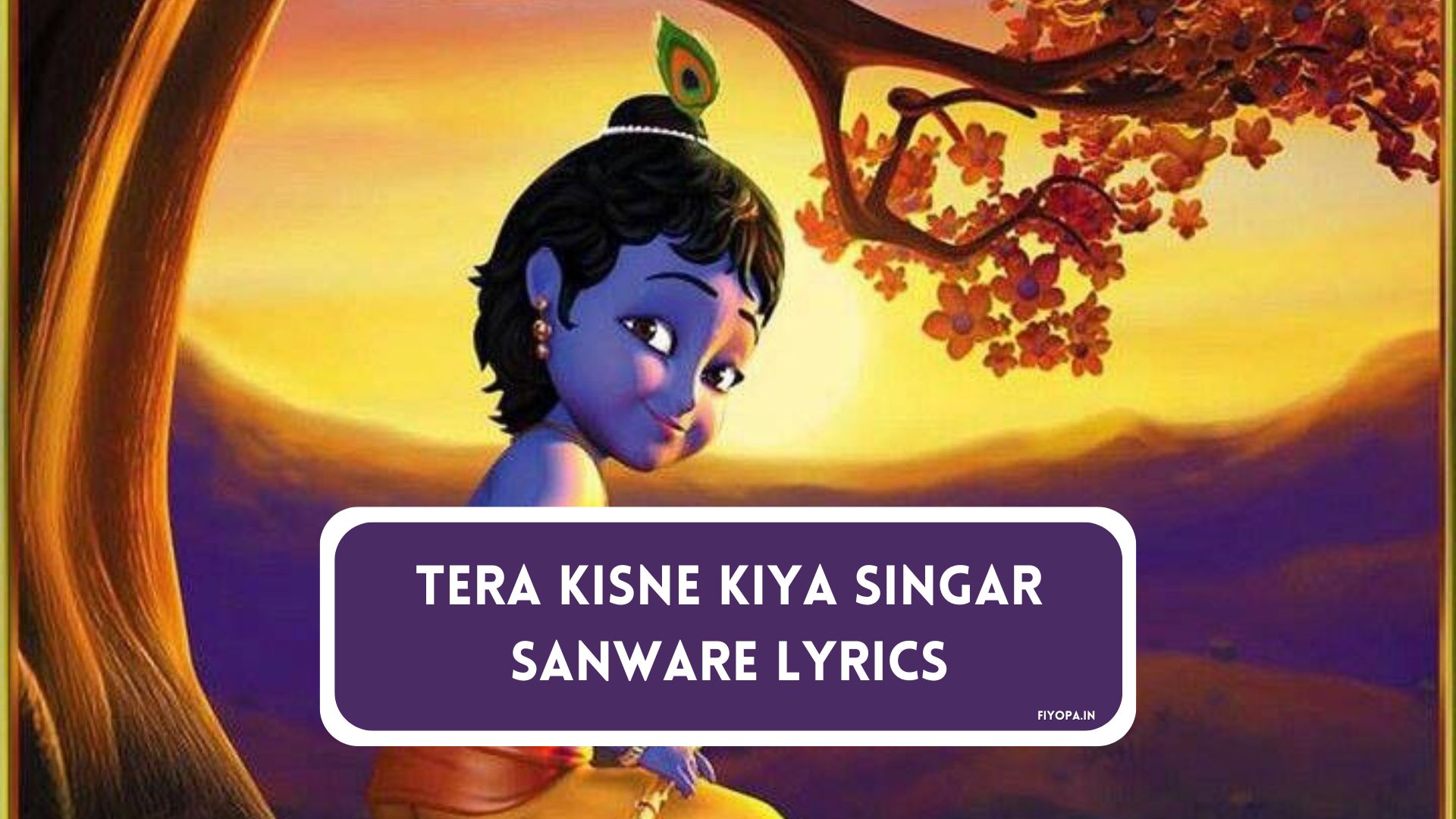 Tera Kisne Kiya Singar Sanware Lyrics