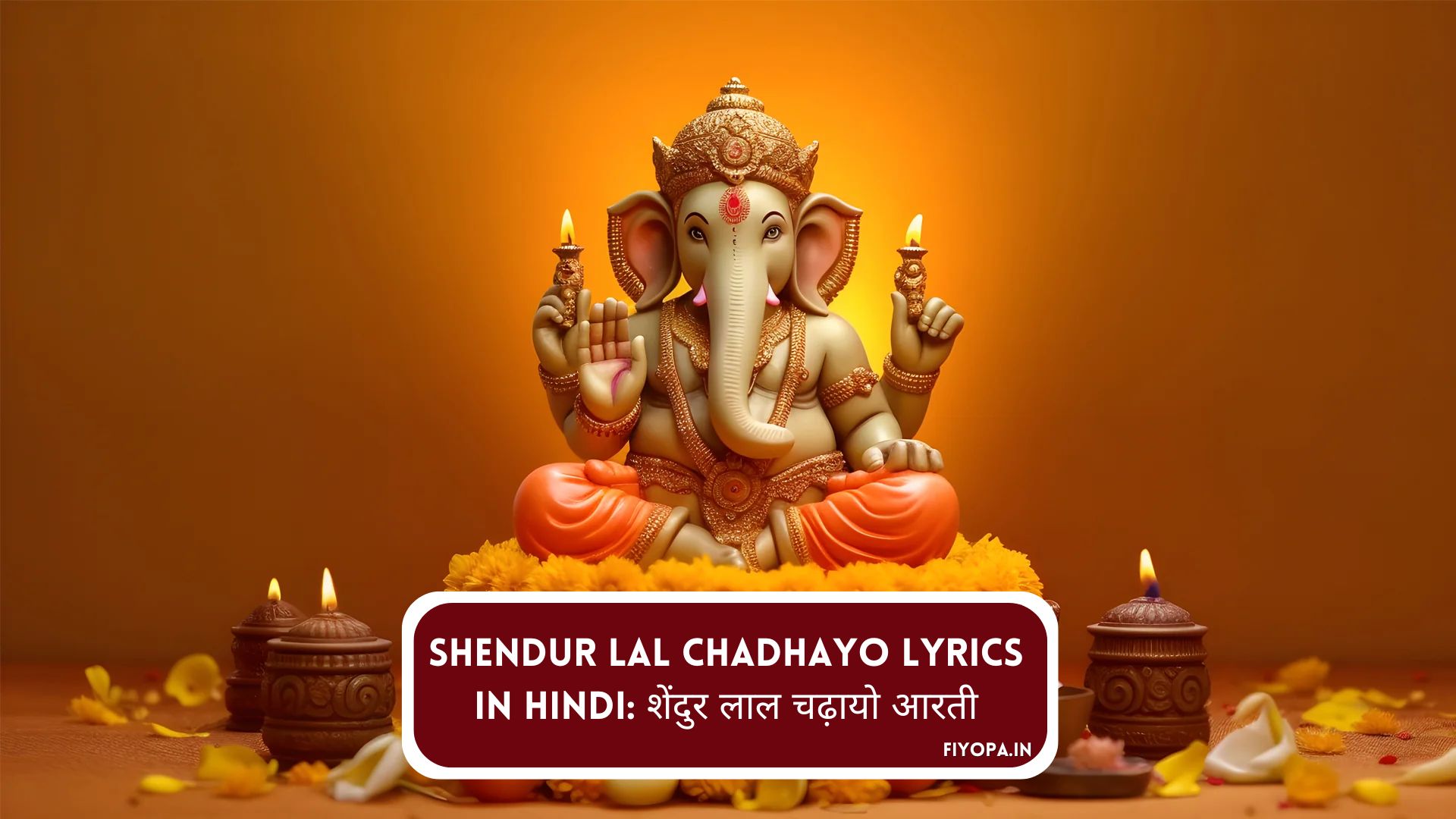 Shendur Lal Chadhayo Lyrics in Hindi