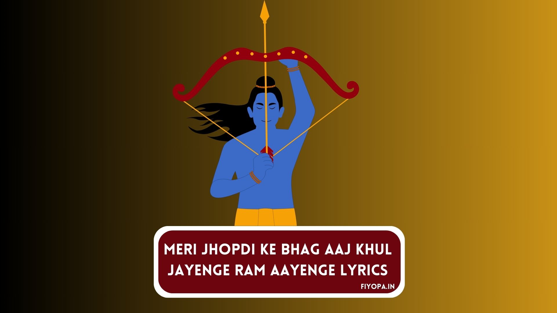 Meri Jhopdi Ke Bhag Aaj Khul Jayenge Ram Aayenge Lyrics