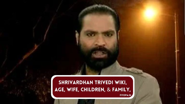 Shrivardhan Trivedi Wiki